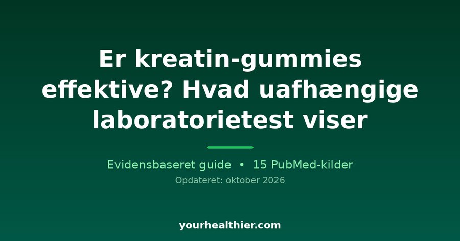 Er kreatin-gummies effektive? Hvad uafhængige laboratorietest viser