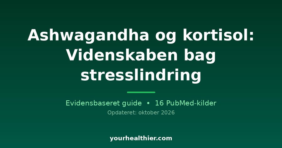 Ashwagandha og kortisol: Videnskaben bag stresslindring