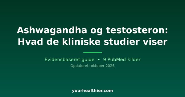 Ashwagandha og testosteron: Hvad de kliniske studier viser