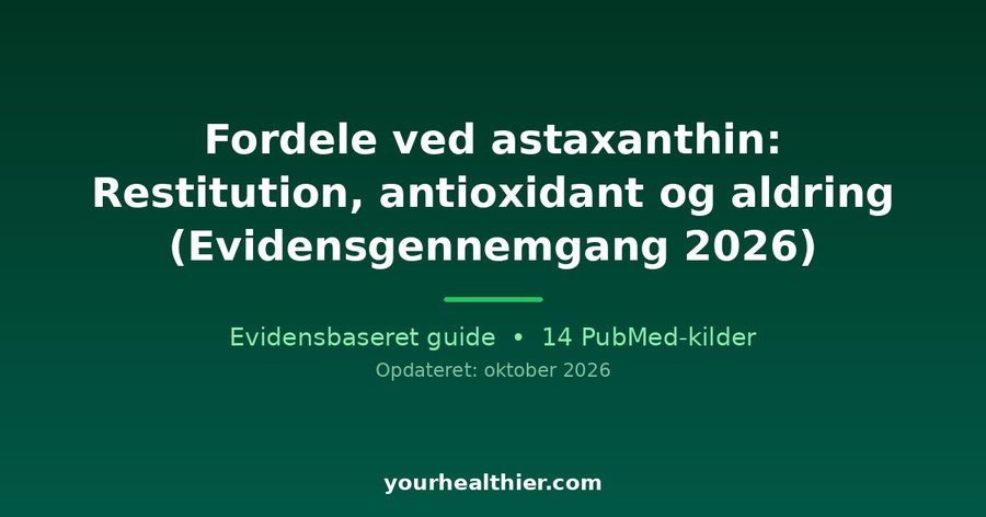 Fordele ved astaxanthin: Restitution, antioxidant og aldring (Evidensgennemgang 2026)