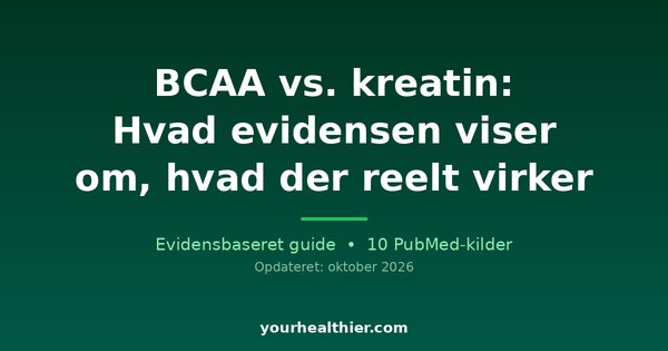 BCAA vs. kreatin: Hvad evidensen viser om, hvad der reelt virker