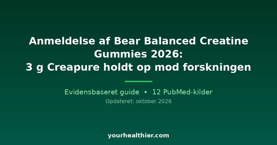 Anmeldelse af Bear Balanced Creatine Gummies 2026: 3 g Creapure holdt op mod forskningen