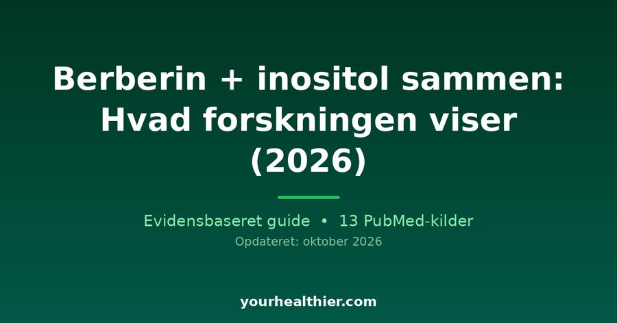 Berberin + inositol sammen: Hvad forskningen viser (2026)