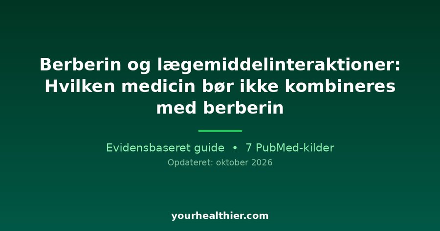 Berberin og lægemiddelinteraktioner: Hvilken medicin bør ikke kombineres med berberin
