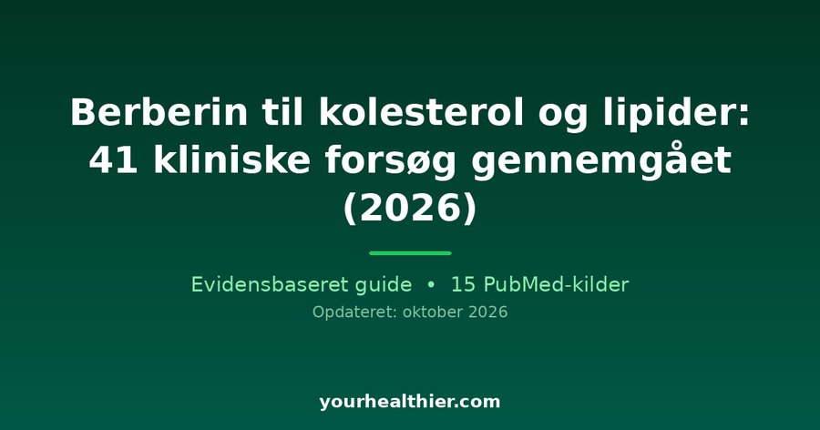 Berberin til kolesterol og lipider: 41 kliniske forsøg gennemgået (2026)