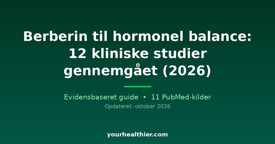 Berberin til hormonel balance: 12 kliniske studier gennemgået (2026)