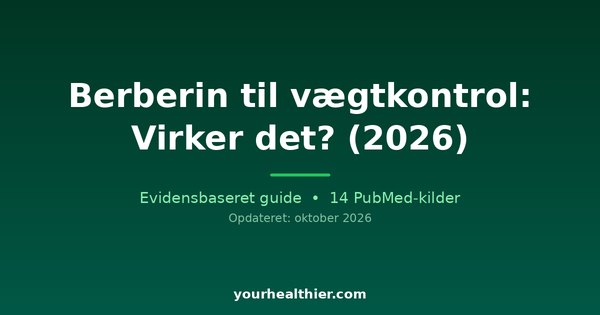 Berberin til vægtkontrol: Virker det? (2026)