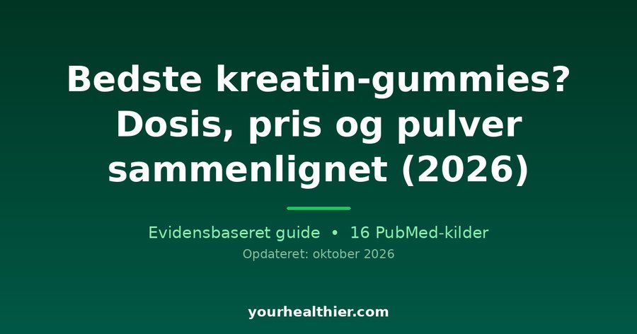 Bedste kreatin-gummies? Dosis, pris og pulver sammenlignet (2026)