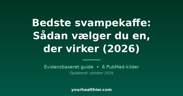 Bedste svampekaffe: Sådan vælger du en, der virker (2026)