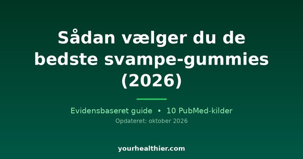 Sådan vælger du de bedste svampe-gummies (2026)
