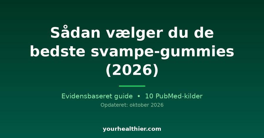 Sådan vælger du de bedste svampe-gummies (2026)