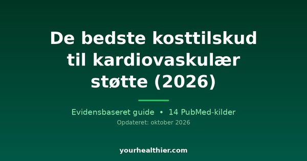 De bedste kosttilskud til kardiovaskulær støtte (2026)