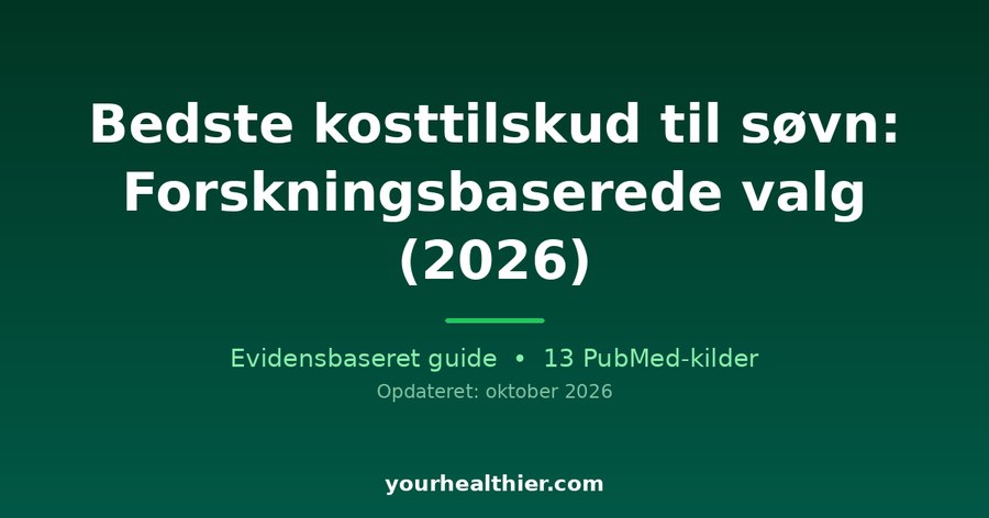 Bedste kosttilskud til søvn: Forskningsbaserede valg (2026)
