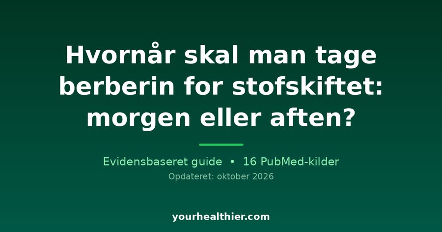 Hvornår skal man tage berberin for stofskiftet: morgen eller aften?
