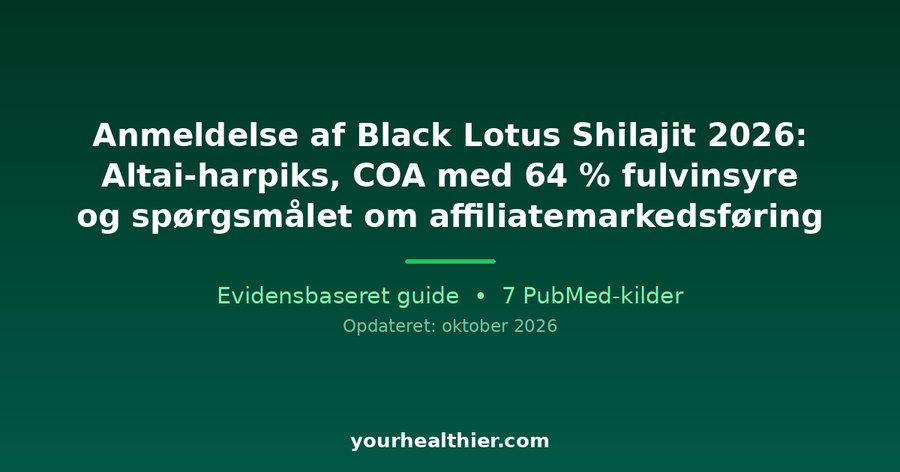 Anmeldelse af Black Lotus Shilajit 2026: Altai-harpiks, COA med 64 % fulvinsyre og spørgsmålet om affiliatemarkedsføring