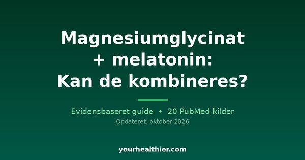 Magnesiumglycinat + melatonin: Kan de kombineres?