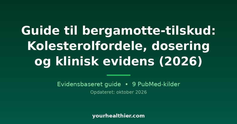 Guide til bergamotte-tilskud: Kolesterolfordele, dosering og klinisk evidens (2026)