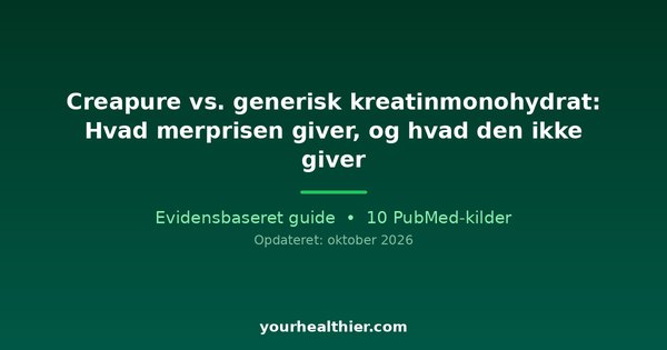 Creapure vs. generisk kreatinmonohydrat: Hvad merprisen giver, og hvad den ikke giver