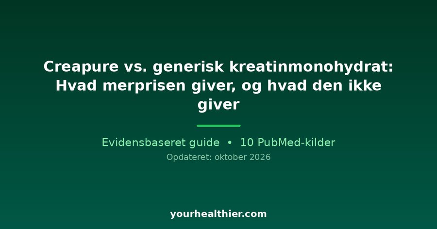Creapure vs. generisk kreatinmonohydrat: Hvad merprisen giver, og hvad den ikke giver