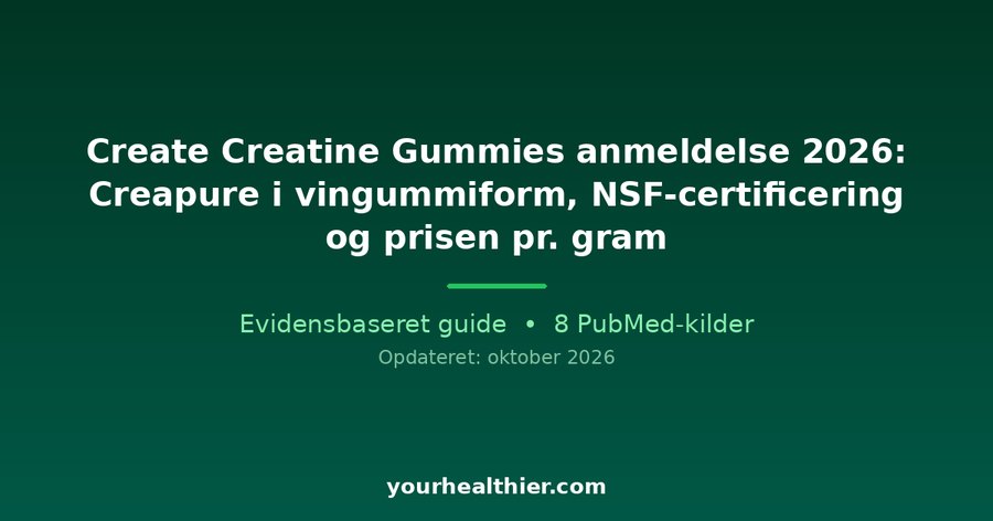 Create Creatine Gummies anmeldelse 2026: Creapure i vingummiform, NSF-certificering og prisen pr. gram