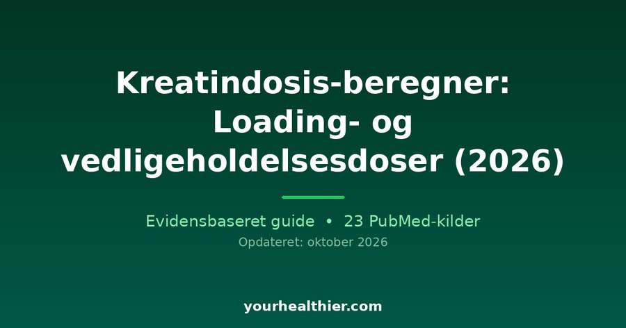 Kreatindosis-beregner: Loading- og vedligeholdelsesdoser (2026)