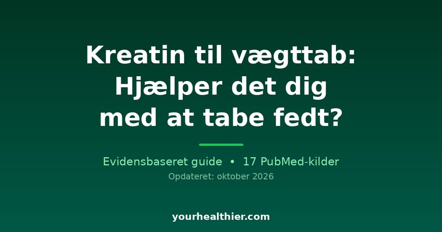 Kreatin til vægttab: Hjælper det dig med at tabe fedt?