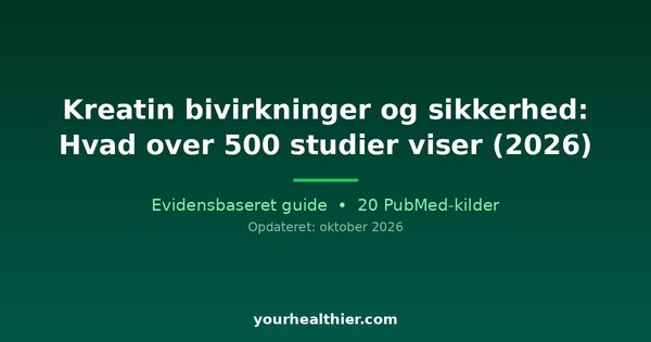 Kreatin bivirkninger og sikkerhed: Hvad over 500 studier viser (2026)