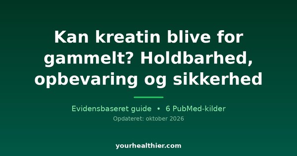 Kan kreatin blive for gammelt? Holdbarhed, opbevaring og sikkerhed