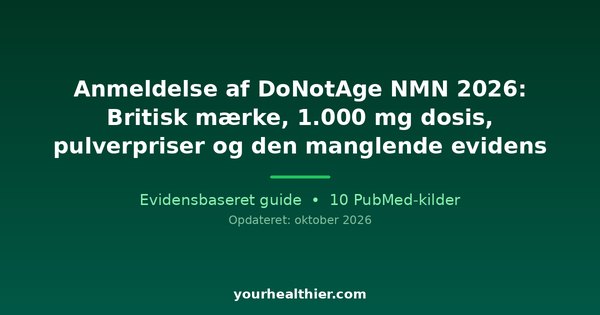 Anmeldelse af DoNotAge NMN 2026: Britisk mærke, 1.000 mg dosis, pulverpriser og den manglende evidens