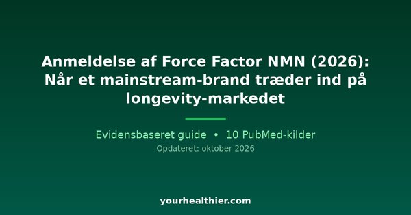 Anmeldelse af Force Factor NMN (2026): Når et mainstream-brand træder ind på longevity-markedet