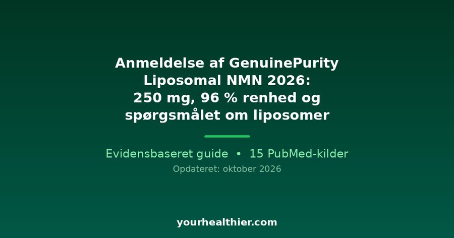 Anmeldelse af GenuinePurity Liposomal NMN 2026: 250 mg, 96 % renhed og spørgsmålet om liposomer