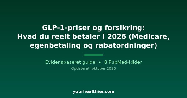 GLP-1-priser og forsikring: Hvad du reelt betaler i 2026 (Medicare, egenbetaling og rabatordninger)