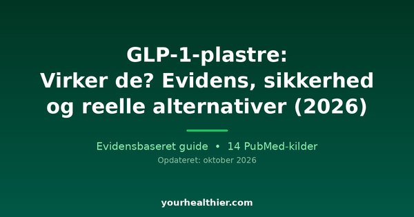 GLP-1-plastre: Virker de? Evidens, sikkerhed og reelle alternativer (2026)