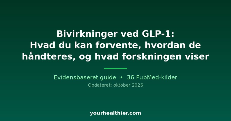 Bivirkninger ved GLP-1: Hvad du kan forvente, hvordan de håndteres, og hvad forskningen viser