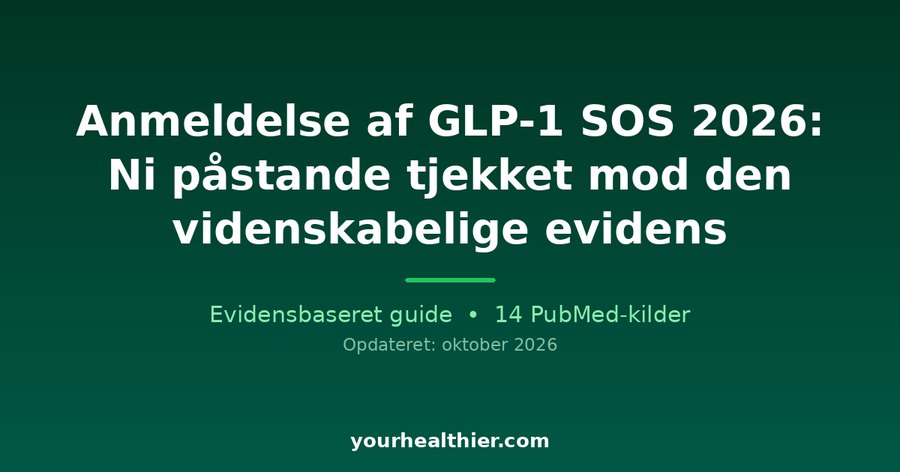 Anmeldelse af GLP-1 SOS 2026: Ni påstande tjekket mod den videnskabelige evidens