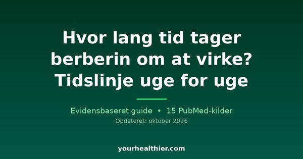 Hvor lang tid tager berberin om at virke? Tidslinje uge for uge