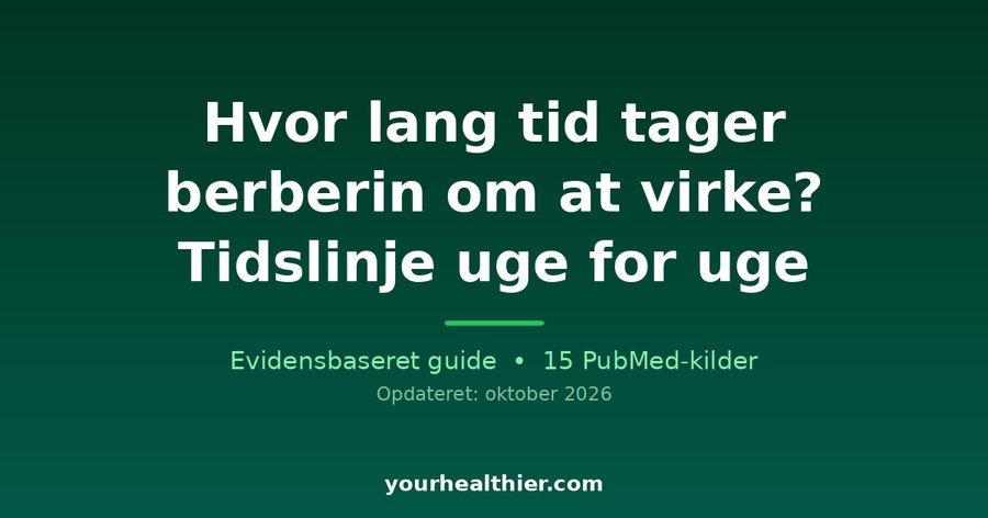 Hvor lang tid tager berberin om at virke? Tidslinje uge for uge