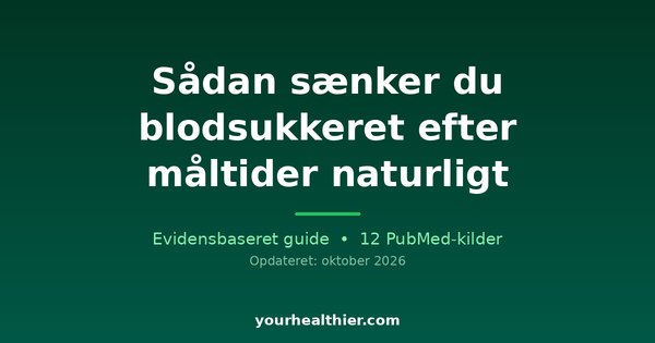 Sådan sænker du blodsukkeret efter måltider naturligt