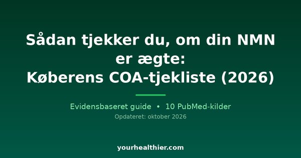 Sådan tjekker du, om din NMN er ægte: Køberens COA-tjekliste (2026)