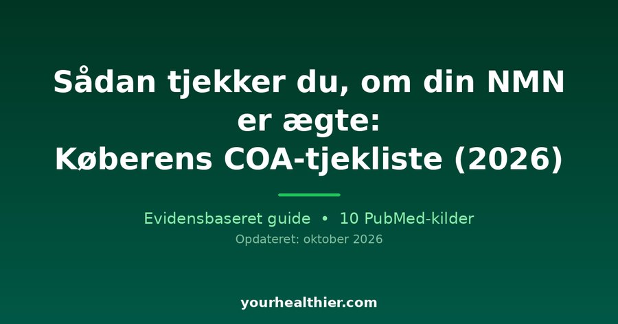 Sådan tjekker du, om din NMN er ægte: Køberens COA-tjekliste (2026)