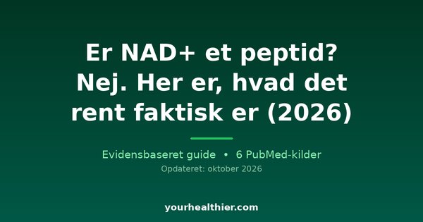 Er NAD+ et peptid? Nej. Her er, hvad det rent faktisk er (2026)