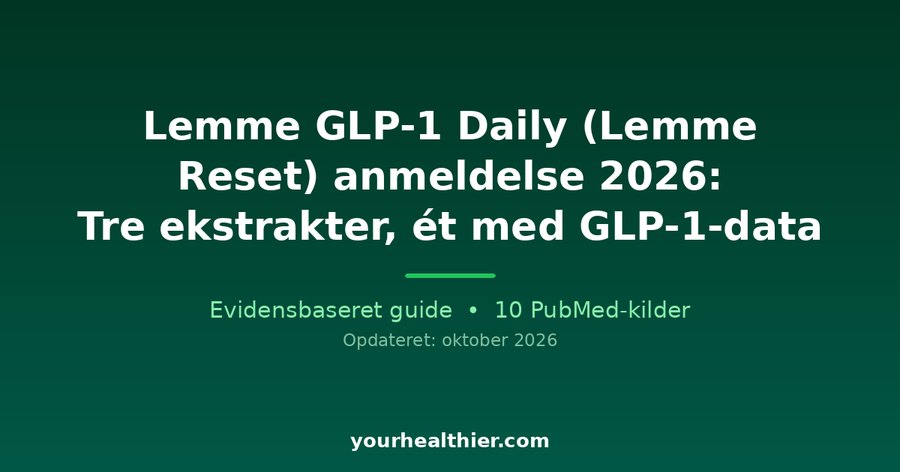 Lemme GLP-1 Daily (Lemme Reset) anmeldelse 2026: Tre ekstrakter, ét med GLP-1-data