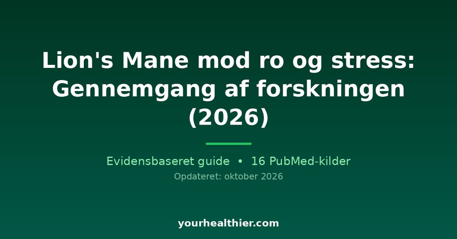 Lion’s Mane mod ro og stress: Gennemgang af forskningen (2026)
