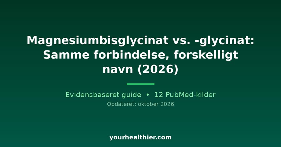 Magnesiumbisglycinat vs. -glycinat: Samme forbindelse, forskelligt navn (2026)