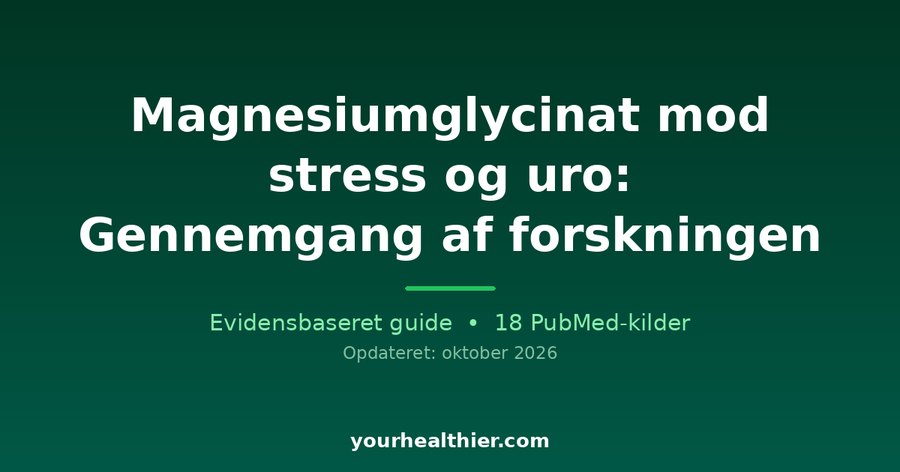 Magnesiumglycinat mod stress og uro: Gennemgang af forskningen