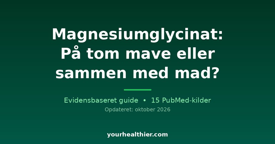 Magnesiumglycinat: På tom mave eller sammen med mad?