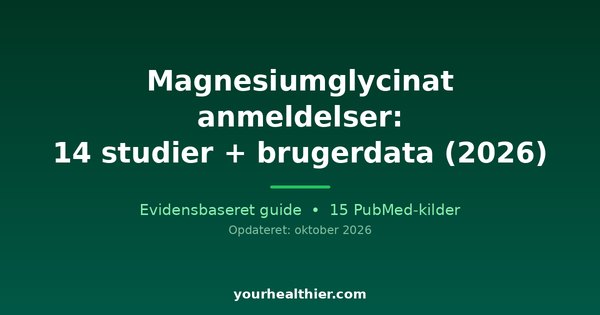 Magnesiumglycinat anmeldelser: 14 studier + brugerdata (2026)