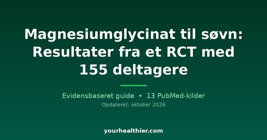 Magnesiumglycinat til søvn: Resultater fra et RCT med 155 deltagere