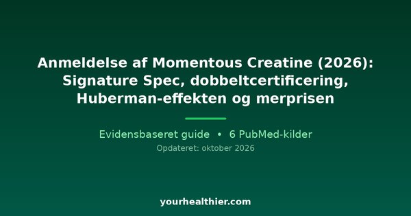 Anmeldelse af Momentous Creatine (2026): Signature Spec, dobbeltcertificering, Huberman-effekten og merprisen