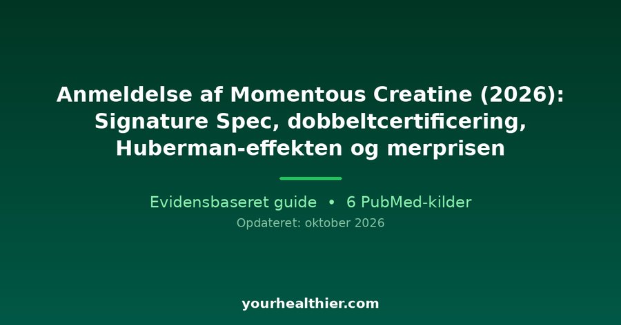 Anmeldelse af Momentous Creatine (2026): Signature Spec, dobbeltcertificering, Huberman-effekten og merprisen